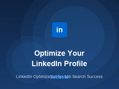 How to Optimize Your LinkedIn Profile for Job Search Success